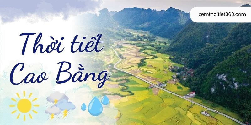 Dự báo thời tiết Cao Bằng tại xemthoitiet.edu.vn