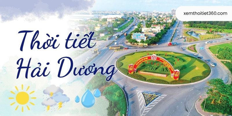 Dự báo thời tiết Hải Dương trên xemthoitiet360