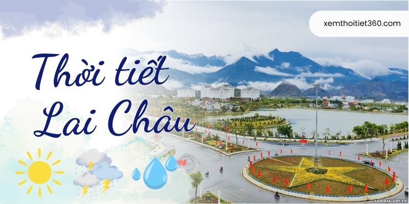 Dự báo thời tiết Lai Châu