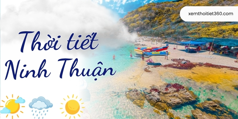 Xem Dự Báo Thời Tiết Ninh Thuận Mỗi Ngày Tại xemthoitiet360