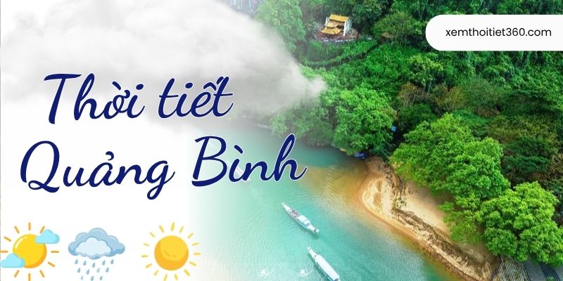 Thời Tiết Quảng Bình Hôm Nay Và Xem Dự Báo Mới Nhất